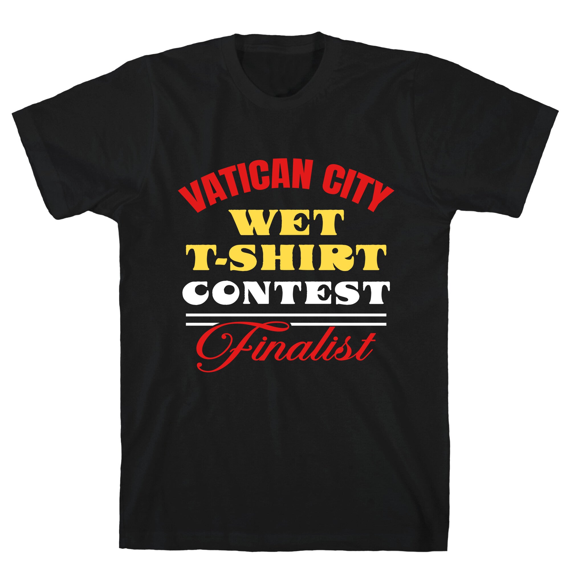 Vatican Wet T Shirt Contest T-Shirt